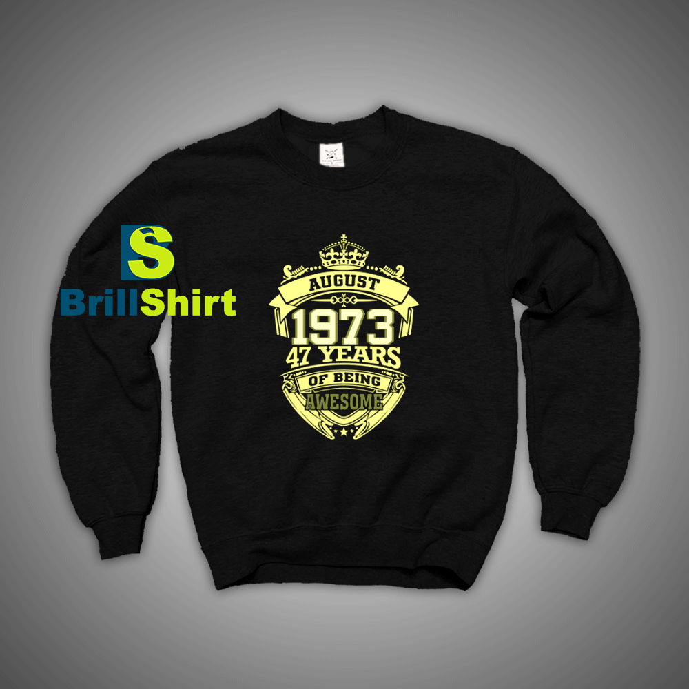 Get It Now 1973 August Sweatshirt - Brillshirt.com Get It Now 1973 August Sweatshirt - Brillshirt.com