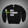Get It Now Best Staggert Ever Sweatshirt - Brillshirt.com
