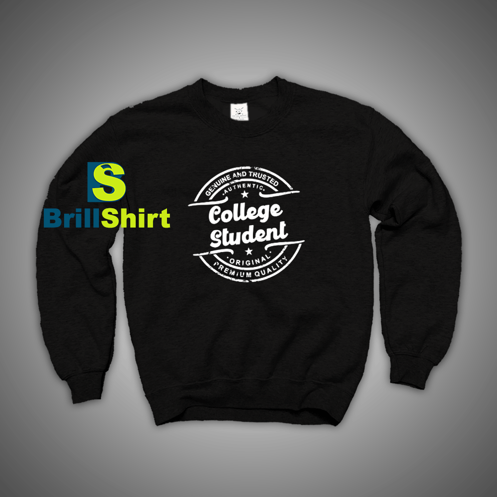Get It Now College Student Sweatshirt - Brillshirt.com Get It Now College Student Sweatshirt - Brillshirt.com