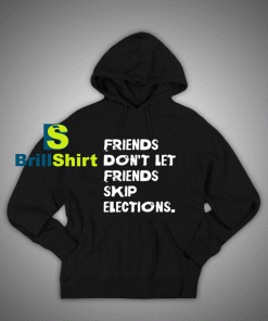 Get It Now Election Quotes Hoodie - Brillshirt.com