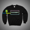 Get It Now Fuckboy Sweatshirt - Brillshirt.com
