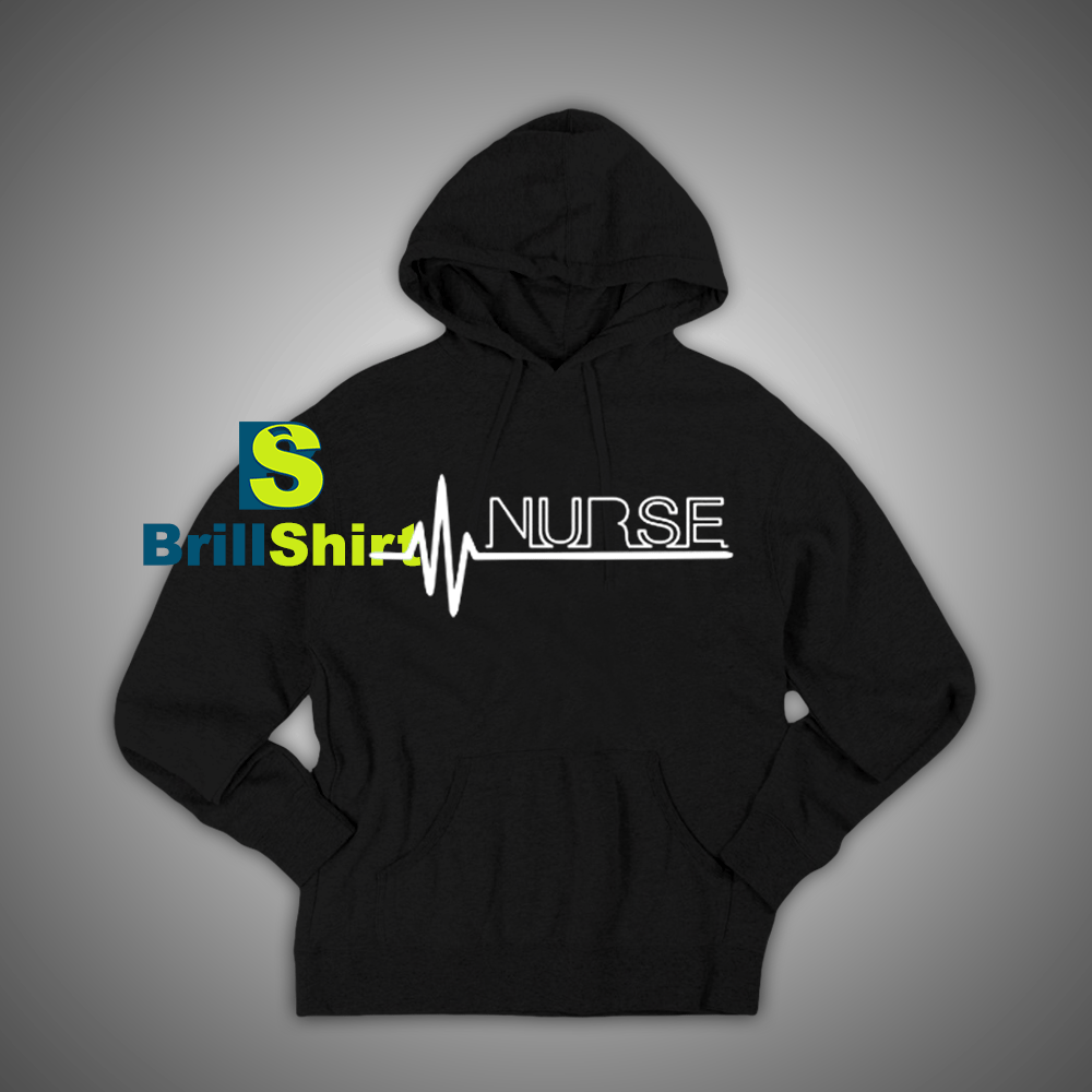 Get It Now Nurse Heartbeat Hoodie - Brillshirt.com Get It Now Nurse Heartbeat Hoodie - Brillshirt.com