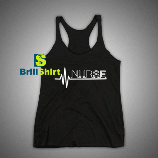 Get It Now Nurse Heartbeat Tank Top - Brillshirt.com