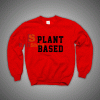Get It Now Plant Based Sweatshirt - Brillshirt.com