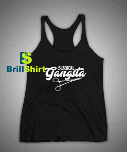 Get It Now Surgical Gangsta Tank Top - Brillshirt.com