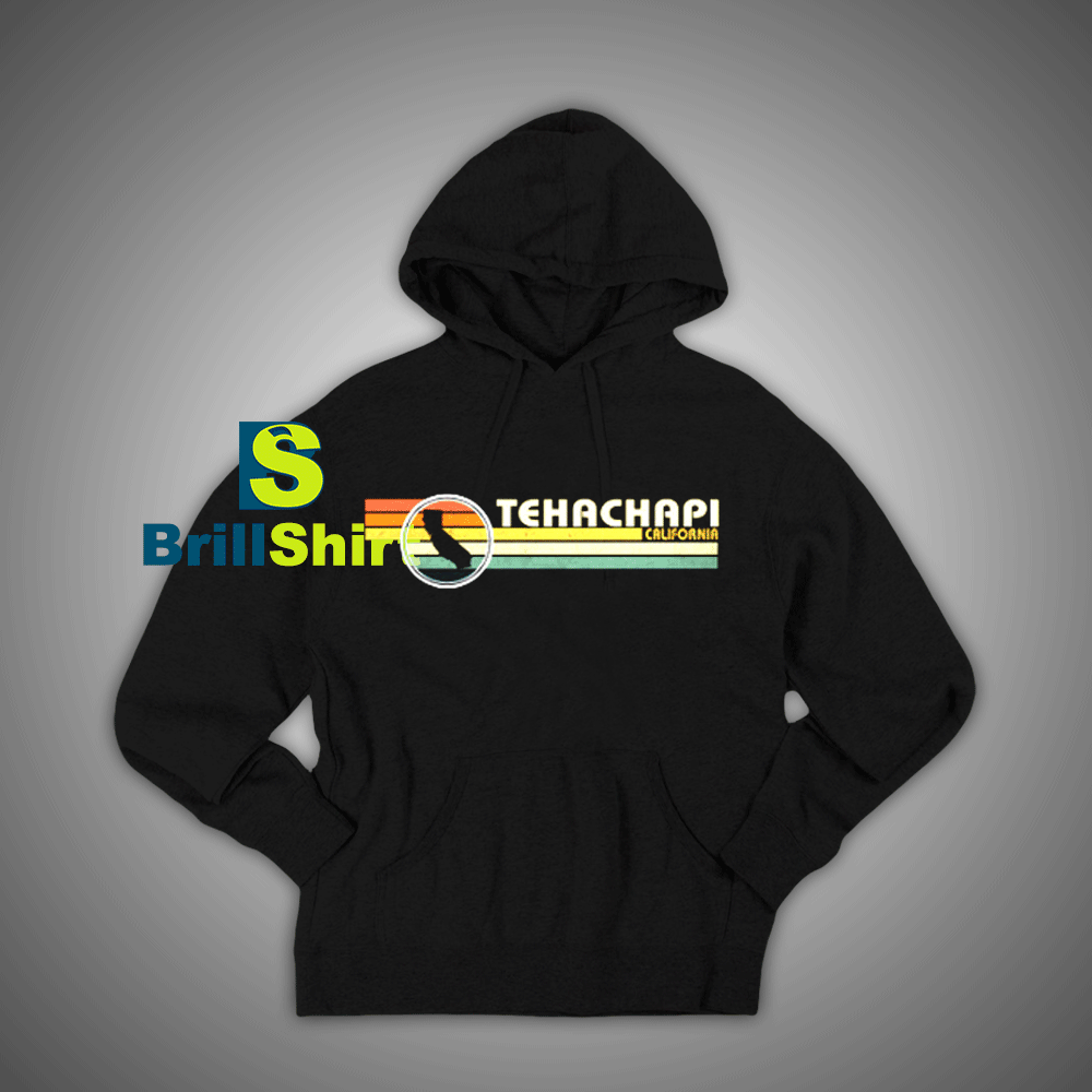 Get It Now Tehachapi California Hoodie - Brillshirt.com Get It Now Tehachapi California Hoodie - Brillshirt.com
