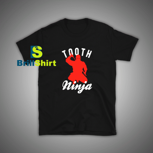 Get it Now Dentist Ninja T-Shirt - Brillshirt.com