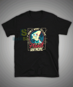 Get it Now Planet Anymore T-Shirt - Brillshirt.com
