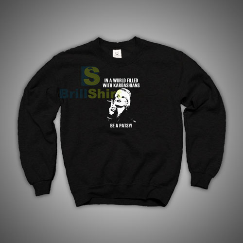 In A World Filled with Kardashians Sweatshirt S - 3XL In A World Filled with Kardashians Sweatshirt S - 3XL