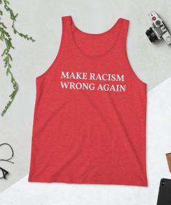 Make Racism Wrong Again Tank Top