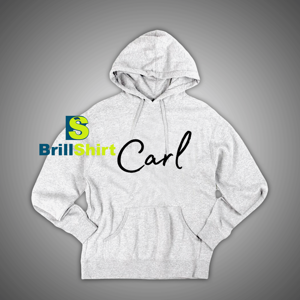 Get It Now Carl Name Desains Hoodie - Brillshirt.com Get It Now Carl Name Desains Hoodie - Brillshirt.com