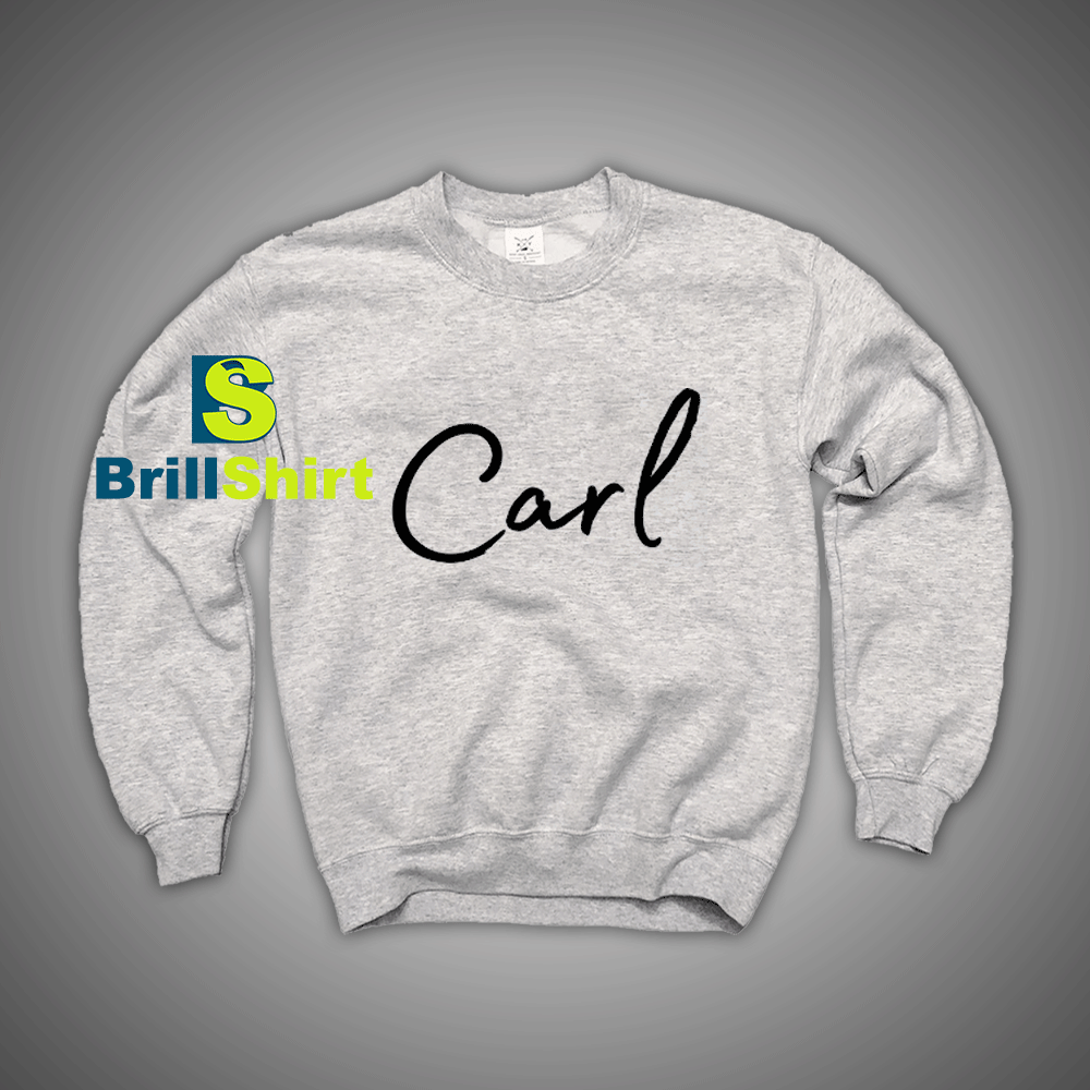 Get It Now Carl Name Desains Sweatshirt - Brillshirt.com Get It Now Carl Name Desains Sweatshirt - Brillshirt.com