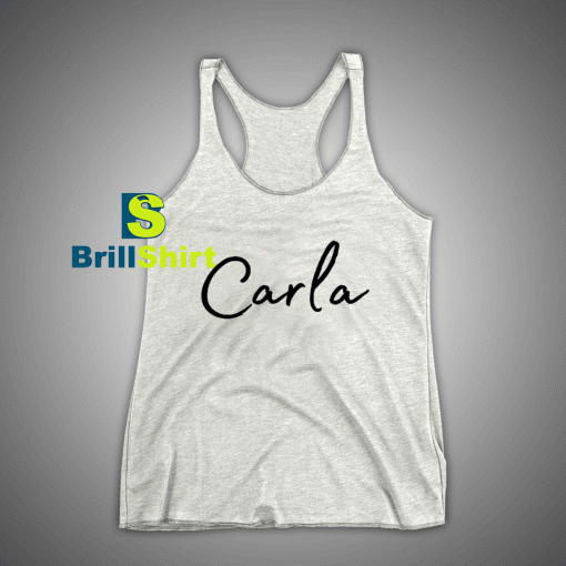 Get It Now Carla Name Desains Tank Top - Brillshirt.com
