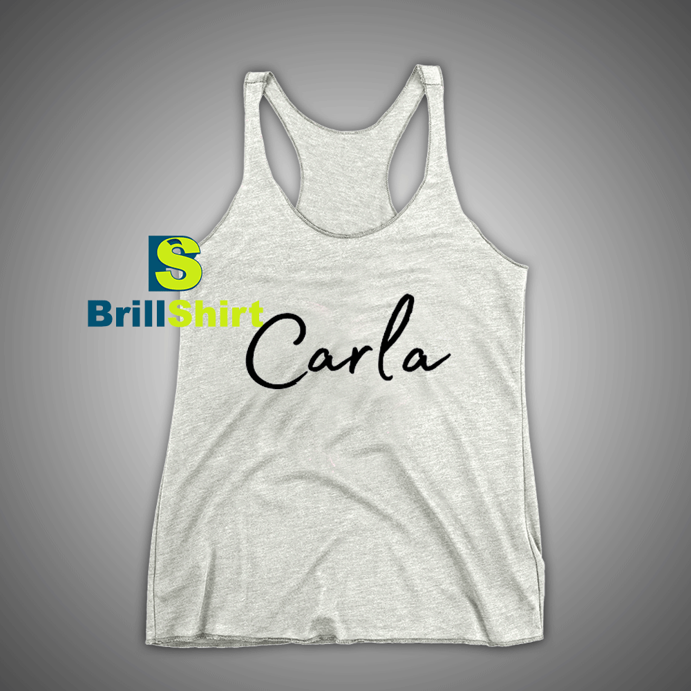 Get It Now Carla Name Desains Tank Top - Brillshirt.com Get It Now Carla Name Desains Tank Top - Brillshirt.com