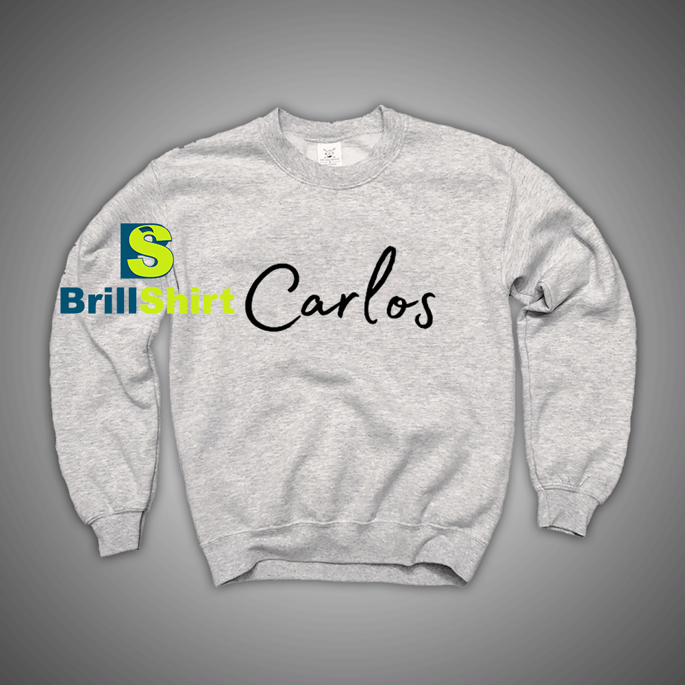 Get It Now Carlos Name Desains Sweatshirt - Brillshirt.com Get It Now Carlos Name Desains Sweatshirt - Brillshirt.com