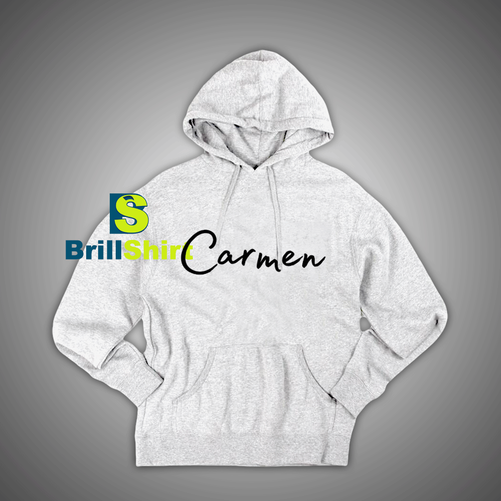 Get It Now Carmen Name Hoodie - Brillshirt.com Get It Now Carmen Name Hoodie - Brillshirt.com