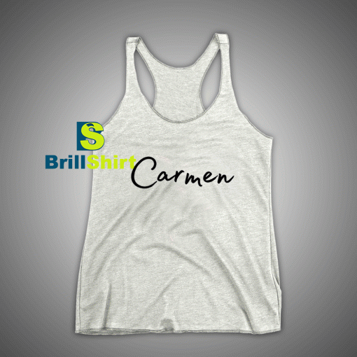 Get It Now Carmen Name Tank Top - Brillshirt.com