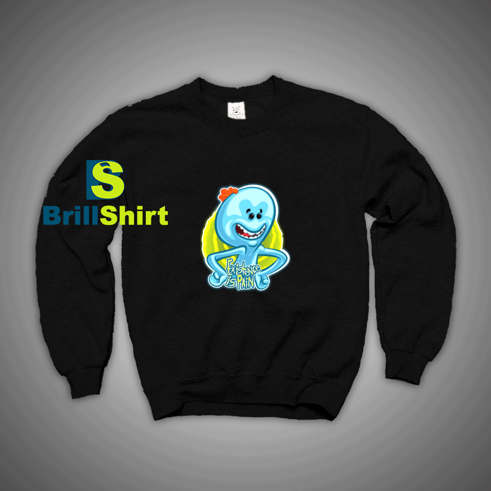 Get It Now Existence Is Pain Sweatshirt - Brillshirt.com Get It Now Existence Is Pain Sweatshirt - Brillshirt.com
