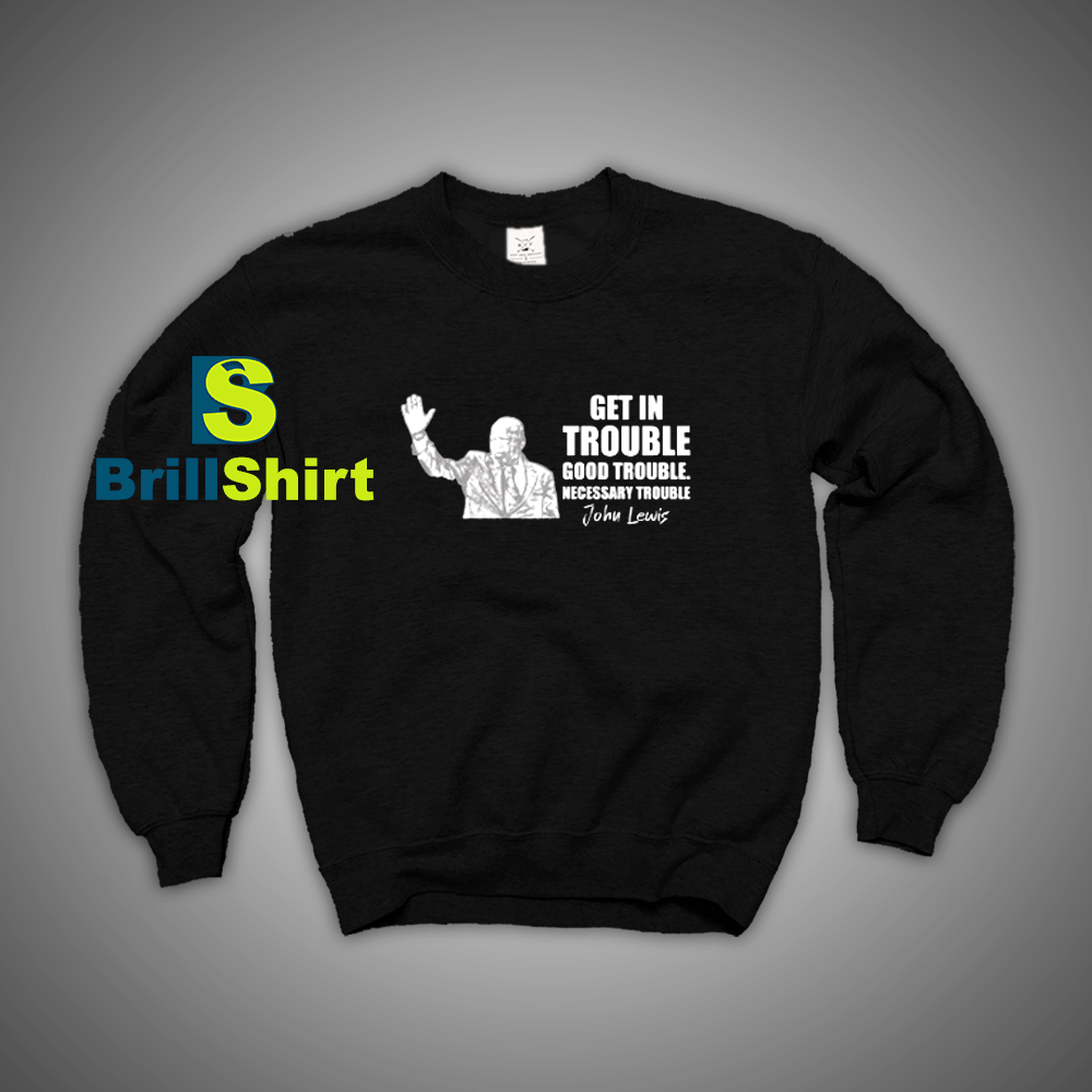 Get It Now Get in Trouble Sweatshirt - Brillshirt.com Get It Now Get in Trouble Sweatshirt - Brillshirt.com