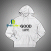 Get It Now Good Life Trend Hoodie - Brillshirt.com