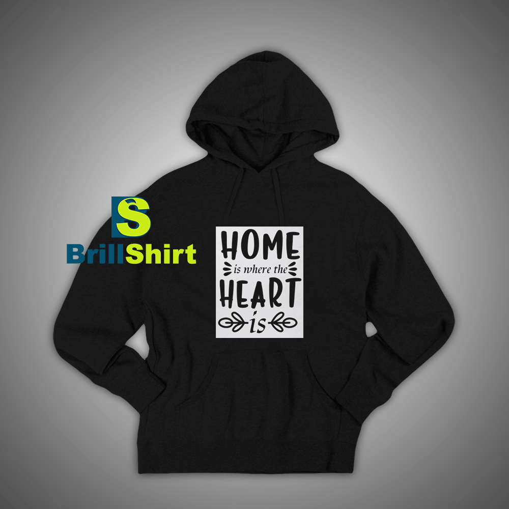 Get It Now Home And Heart Hoodie - Brillshirt.com Get It Now Home And Heart Hoodie - Brillshirt.com