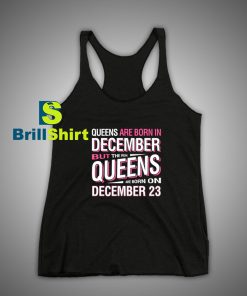 Get It Now Queens Are Born Tank Top - Brillshirt.com