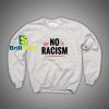 Get It Now Say No To Racism Sweatshirt - Brillshirt.com