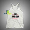 Get It Now Say No To Racism Tank Top - Brillshirt.com
