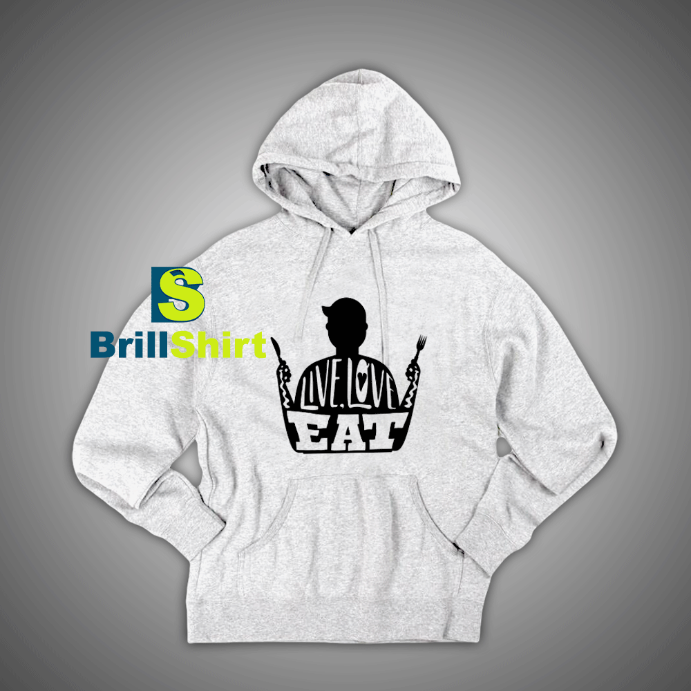 Get It Now Suluet Live Love Food Hoodie - Brillshirt.com Get It Now Suluet Live Love Food Hoodie - Brillshirt.com