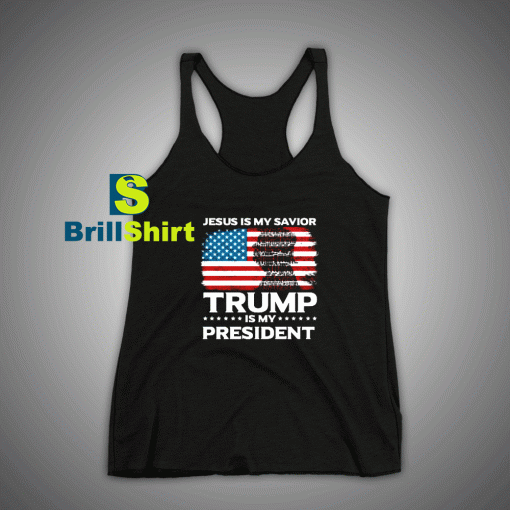 Get It Now Trump Is My President Tank Top - Brillshirt.com