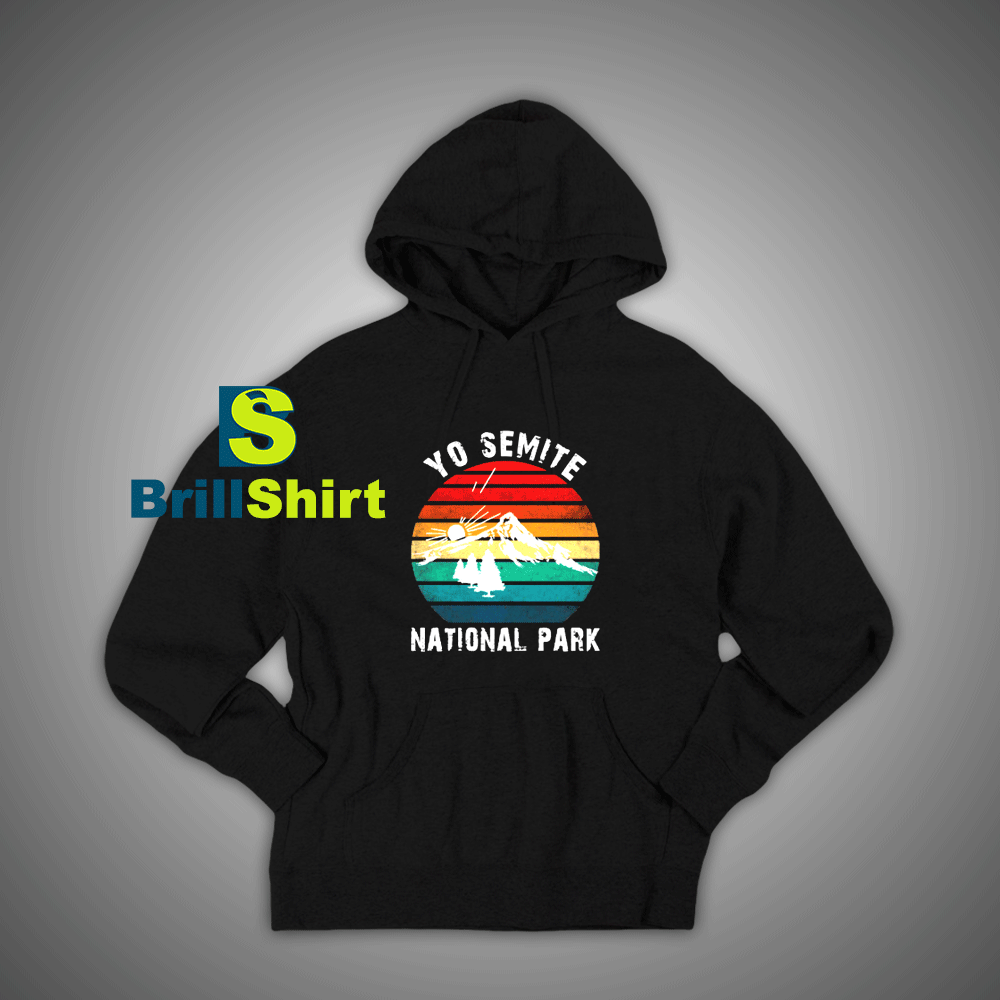 Get It Now Yosemite Park Hoodie - Brillshirt.com Get It Now Yosemite Park Hoodie - Brillshirt.com