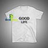 Get it Good Life Trend T-Shirt - Brillshirt.com