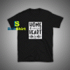 Get it Now Home And Heart T-Shirt - Brillshirt.com