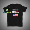 Get it Now Political Social Distancing T-Shirt - Brillshirt.com