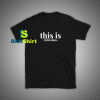 Get it Now This Is Ridiculous T-Shirt - Brillshirt.com