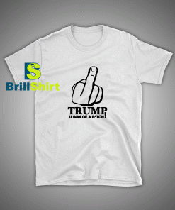 Get it Now Trum Son Of A Btch T-Shirt - Brillshirt.com