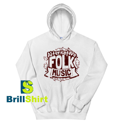 Get It Now Alternative Folk Music Hoodie - Brillshirt.com Get It Now Alternative Folk Music Hoodie - Brillshirt.com