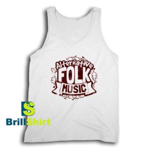 Get It Now Alternative Folk Music Tank Top - Brillshirt.com