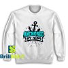 Get It Now Anchor Sailing Boat Sweatshirt - Brillshirt.com