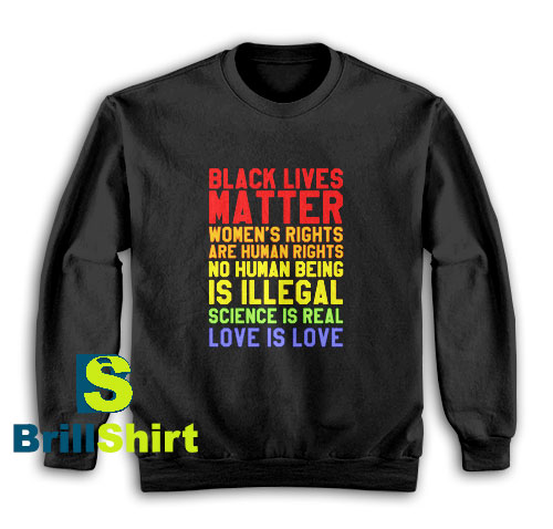 Get It Now Black Lives Love Is Love Sweatshirt - Brillshirt.com Get It Now Black Lives Love Is Love Sweatshirt - Brillshirt.com