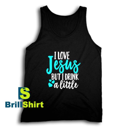 Get It Now Design I Love Jesus Tank Top - Brillshirt.com