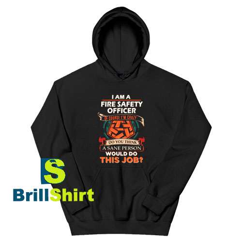 Get It Now Fire Safety Officer Hoodie - Brillshirt.com Get It Now Fire Safety Officer Hoodie - Brillshirt.com
