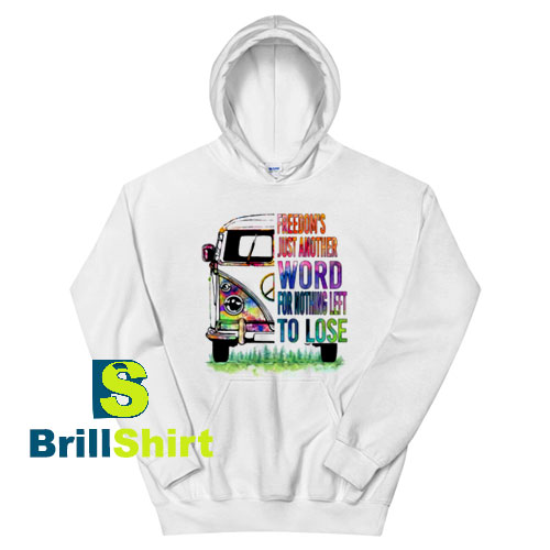 Get It Now Freedom's Just Another Hoodie - Brillshirt.com Get It Now Freedom's Just Another Hoodie - Brillshirt.com