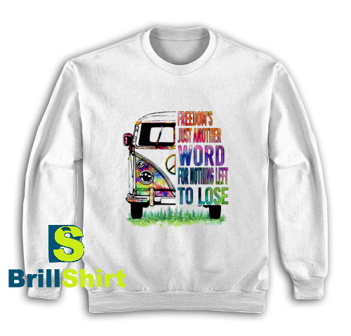 Get It Now Freedom's Just Another Sweatshirt - Brillshirt.com Get It Now Freedom's Just Another Sweatshirt - Brillshirt.com
