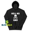 Get It Now Hell no GMO Design Hoodie - Brillshirt.com