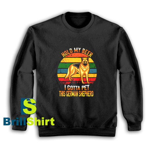 Get It Now Hold My Beer Sweatshirt - Brillshirt.com Get It Now Hold My Beer Sweatshirt - Brillshirt.com