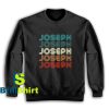 Get It Now Joseph Design Name Sweatshirt - Brillshirt.com