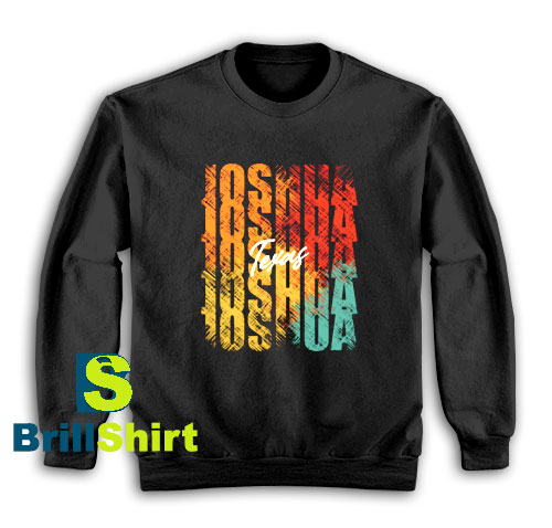Get It Now Joshua Texas Vintage Sweatshirt - Brillshirt.com Get It Now Joshua Texas Vintage Sweatshirt - Brillshirt.com