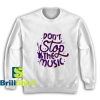 Get It Now Music Dancing Party Sweatshirt - Brillshirt.com