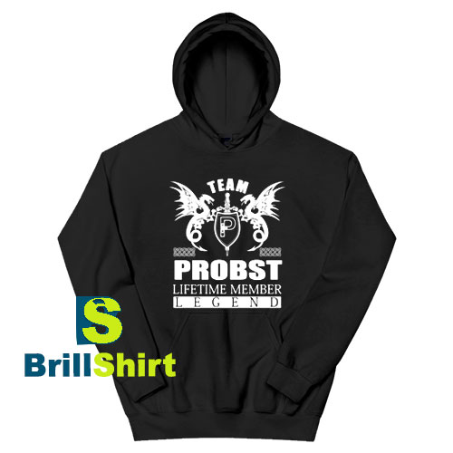 Get It Now PROBST Lifetime Member Legend Hoodie - Brillshirt.com Get It Now PROBST Lifetime Member Legend Hoodie - Brillshirt.com